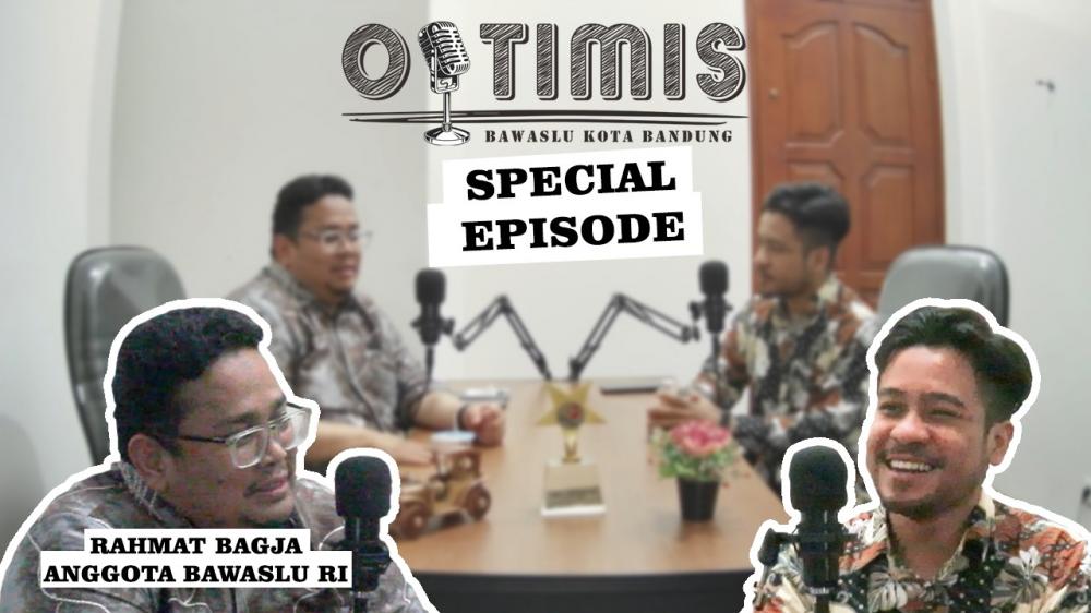 OPTIMIS Eps Spesial : Bersama Anggota Bawaslu RI, Rahmat Bagja